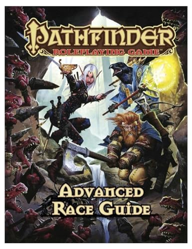 Pathfinder Roleplaying Game: Advanced Race Guide Pathfinder Roleplaying Game: Advanced Race Guide