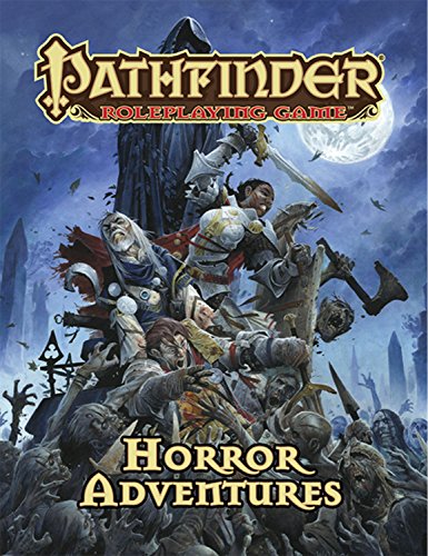 Pathfinder Roleplaying Game: Horror Adventures Pathfinder Roleplaying Game: Horror Adventures