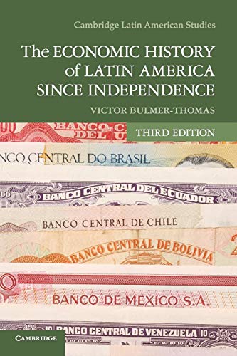 The Economic History of Latin America since Independence (Cambridge Latin American Studies, 98, Band 98)