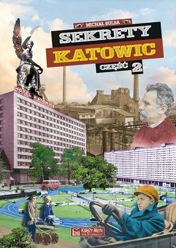 Sekrety Katowic Część 2 von Księży Młyn