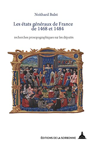 Les états généraux de France de 1468 et 1484: Recherches prosopographiques sur les députés