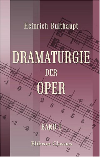 Dramaturgie der Oper: Band I von Adamant Media Corporation