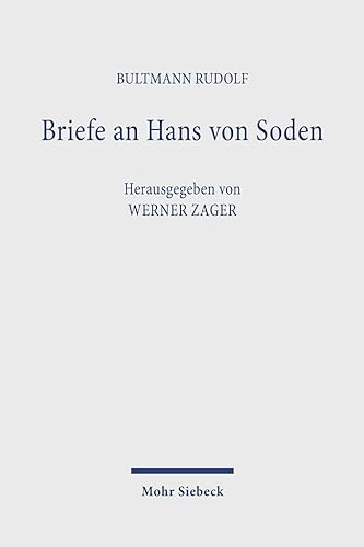 Briefe an Hans von Soden. Briefwechsel mit Philipp Vielhauer und Hans Conzelmann von Mohr Siebeck