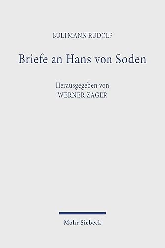 Briefe an Hans von Soden. Briefwechsel mit Philipp Vielhauer und Hans Conzelmann