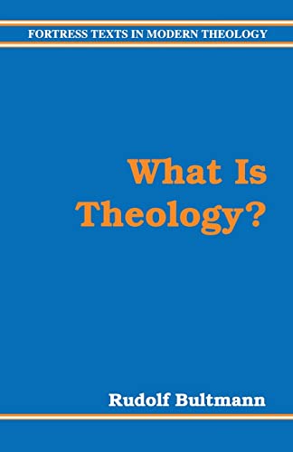 What is Theology?: A New Agenda for Theology (Fortress Texts in Modern Theology)