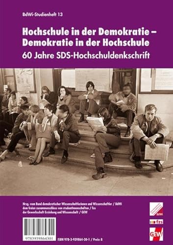 Hochschule in der Demokratie – Demokratie in der Hochschule: 60 Jahre SDS-Hochschuldenkschrift von Bund demokrat. Wissenschaftl.