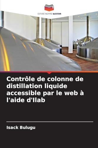 Contrôle de colonne de distillation liquide accessible par le web à l'aide d'Ilab von Editions Notre Savoir
