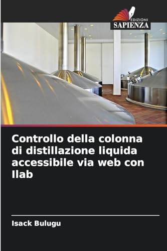 Controllo della colonna di distillazione liquida accessibile via web con Ilab von Edizioni Sapienza