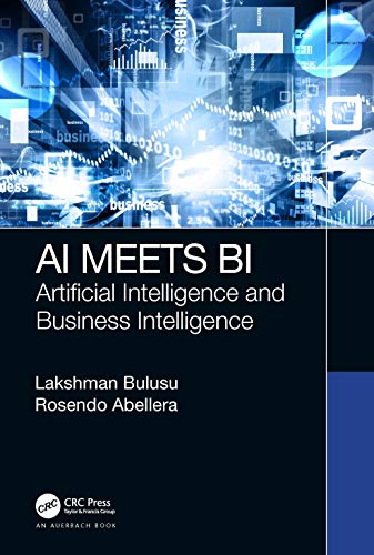 AI Meets BI: Artificial Intelligence and Business Intelligence von CRC Press