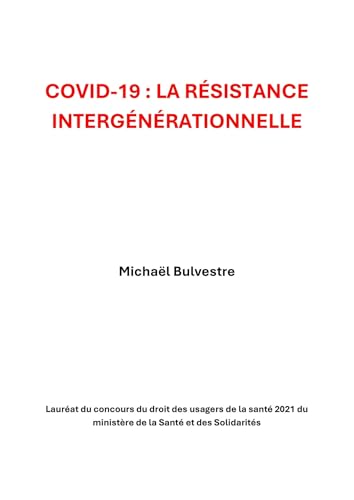 COVID-19 : La Résistance intergénérationnelle: Lauréat du concours du droit des usagers de la santé 2021 du ministère de la Santé von Librinova