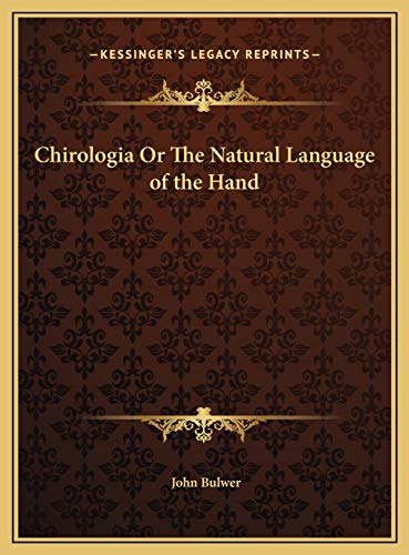 Chirologia Or The Natural Language of the Hand von Kessinger Publishing