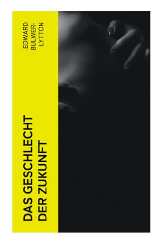 Das Geschlecht der Zukunft Das Geschlecht der Zukunft