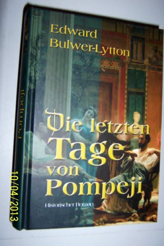 Die letzten Tage von Pompeji Die letzten Tage von Pompeji
