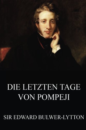 Die letzten Tage von Pompeji Die letzten Tage von Pompeji von Jazzybee Verlag