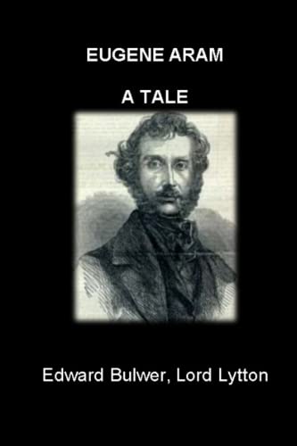 EUGENE ARAM A TALE: (Complete - Illustrated) von Independently published