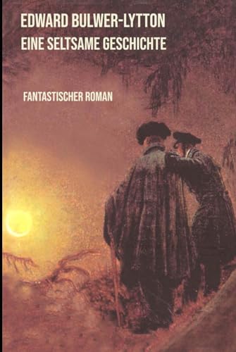 Eine seltsame Geschichte: Fantastischer Kriminalroman Eine seltsame Geschichte: Fantastischer Kriminalroman von Independently published