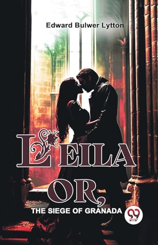 Leila Or, The Siege Of Granada von Double 9 Books