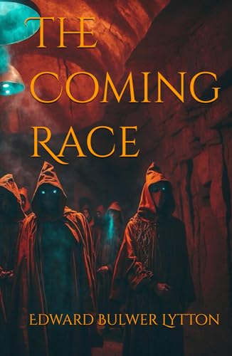 The Coming Race: A Forgotten Era Sci-Fi Classic von Independently published