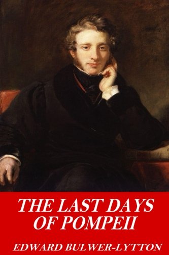 The Last Days of Pompeii The Last Days of Pompeii von CreateSpace Independent Publishing Platform