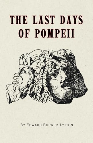The Last Days of Pompeii: Remastered Original Classic The Last Days of Pompeii: Remastered Original Classic von Independently published