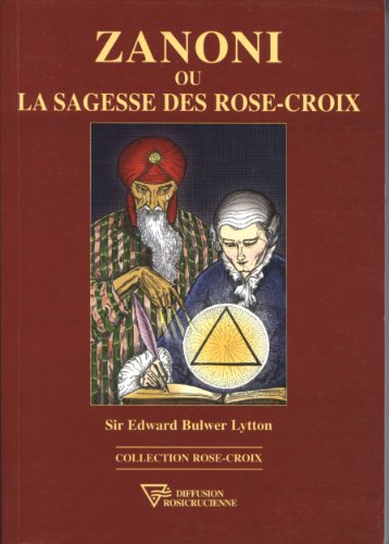 Zanoni ou la sagesse des Rose-Croix Zanoni ou la sagesse des Rose-Croix von DIFF ROSICR