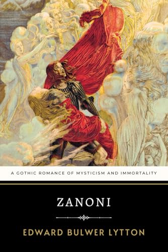 Zanoni: A Gothic Romance of Mysticism and Immortality Zanoni: A Gothic Romance of Mysticism and Immortality von Independently published
