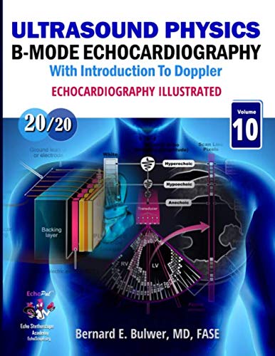 Echocardiography Illustrated: Ultrasound Physics: B-Mode Echocardiography and Introduction to Doppler (Echocardiograhy Illustrated, Band 10) von Independently published