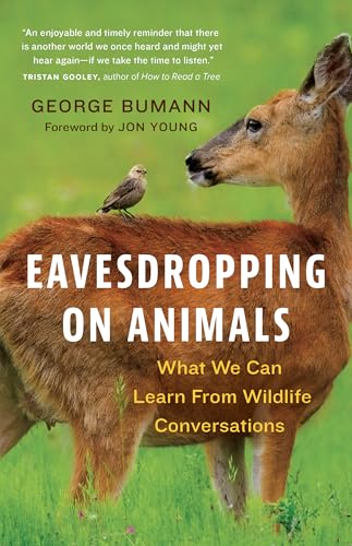 Eavesdropping on Animals: What We Can Learn From Wildlife Conversations Eavesdropping on Animals: What We Can Learn From Wildlife Conversations von Greystone Books