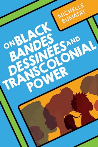 On Black Bandes Dessinées and Transcolonial Power (Studies in Comics and Cartoons) von Ohio State University Press
