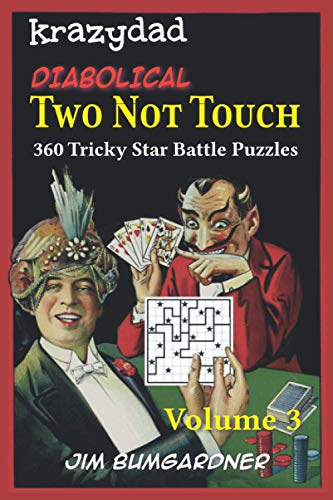 Krazydad Diabolical Two Not Touch Volume 3: 360 Tricky Star Battle Puzzles Krazydad Diabolical Two Not Touch Volume 3: 360 Tricky Star Battle Puzzles von Tiny Lobster