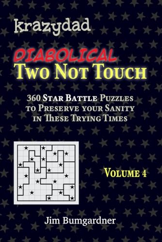 Krazydad Diabolical Two Not Touch Volume 4: 360 Tricky Star Battle Puzzles Krazydad Diabolical Two Not Touch Volume 4: 360 Tricky Star Battle Puzzles von Tiny Lobster