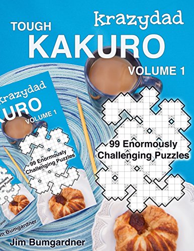 Krazydad Tough Kakuro Volume 1: 99 Enormously Challenging Puzzles Krazydad Tough Kakuro Volume 1: 99 Enormously Challenging Puzzles von Tiny Lobster