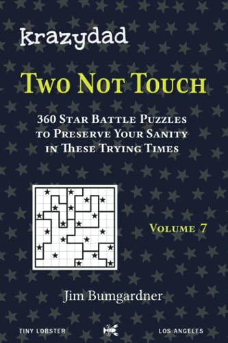 Krazydad Two Not Touch Volume 7: 360 Star Battle Puzzles to Preserve Your Sanity in These Trying Times von Tiny Lobster