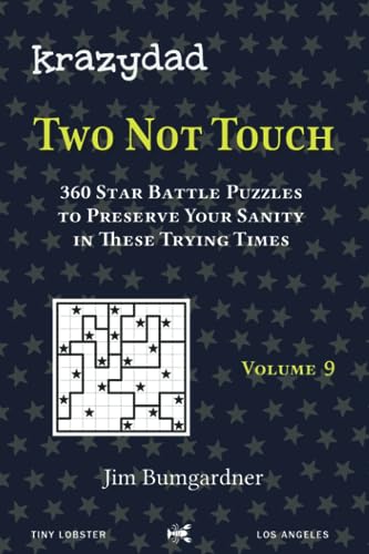 Krazydad Two Not Touch Volume 9: 360 Star Battle Puzzles to Preserve Your Sanity in These Trying Times Krazydad Two Not Touch Volume 9: 360 Star Battle Puzzles to Preserve Your Sanity in These Trying Times von Tiny Lobster