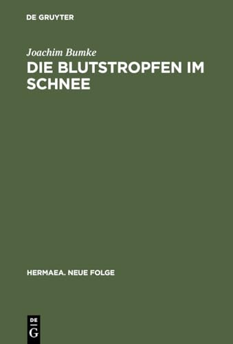 Die Blutstropfen im Schnee: Über Wahrnehmung und Erkenntnis im »Parzival« Wolframs von Eschenbach (Hermaea. Neue Folge, 94, Band 94)