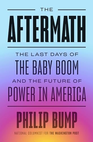 The Aftermath: The Last Days of the Baby Boom and the Future of Power in America von Viking