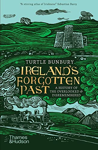 Ireland's Forgotten Past: A History of the Overlooked and Disremembered von Thames & Hudson