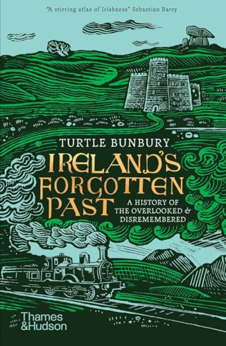 Ireland's Forgotten Past: A History of the Overlooked and Disremembered von Thames & Hudson