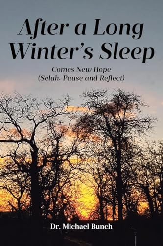 After a Long Winter's Sleep: Comes New Hope (Selah: Pause and Reflect) von Covenant Books