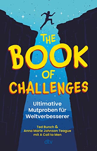 The Book of Challenges – Ultimative Mutproben für Weltverbesserer: Etwas andere Mutproben für Jungs ab 10