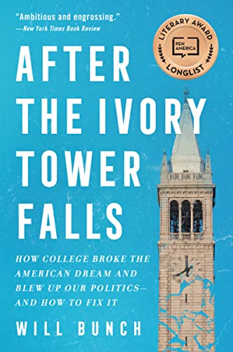 After the Ivory Tower Falls: How College Broke the American Dream and Blew Up Our Politics―and How to Fix It