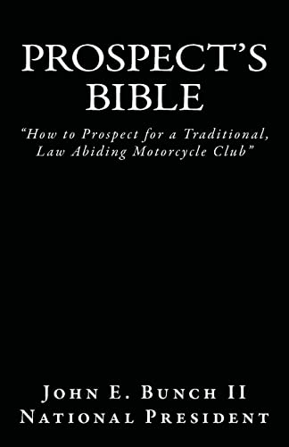 Prospect's Bible: "How to Prospect for a Traditional, Law Abiding Motorcycle Club (Motorcycle Clubs Bible - How to Run Your MC) von Ingramcontent