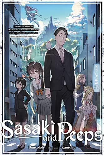 Sasaki and Peeps, Vol. 1 (light novel): That Time I Got Dragged Into a Psychic Battle in Modern Times While Trying to Enjoy a Relaxing Life in Another ... 1 (SASAKI & PEEPS LIGHT NOVEL SC, Band 1)