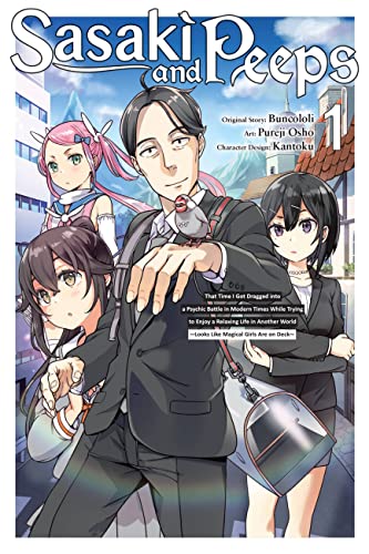 Sasaki and Peeps, Vol. 1 (manga): That Time I Got Dragged into a Psychic Battle in Modern Times While Trying to Enjoy a Relaxing Life in Another ... Magical Girls Are On Deck (SASAKI & PEEPS GN) von Yen Press