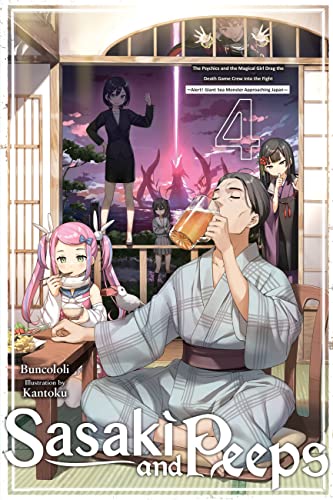 Sasaki and Peeps, Vol. 4 (light novel): The Psychics and the Magical Girl Drag the Death Game Crew into the Fight ~alert! Giant Sea Monster Approaching Japan~ (SASAKI & PEEPS LIGHT NOVEL SC, Band 4) von Yen Press