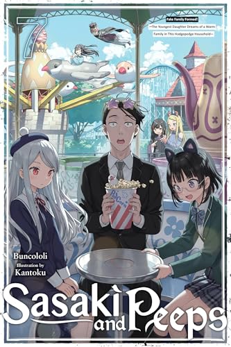 Sasaki and Peeps, Vol. 7 (light novel): Fake Family Formed! the Youngest Daughter Dreams of a Warm Family in This Hodgepodge Household Volume 7 (SASAKI & PEEPS LIGHT NOVEL SC)