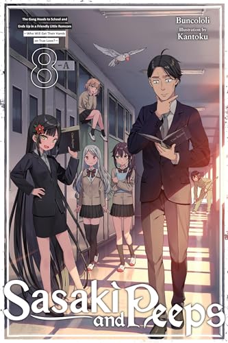 Sasaki and Peeps, Vol. 8 (light novel): The Gang Heads to School and Ends Up in a Friendly Little Romcom Who Will Get Their Hands on True Love? (SASAKI & PEEPS LIGHT NOVEL SC) von Yen Press