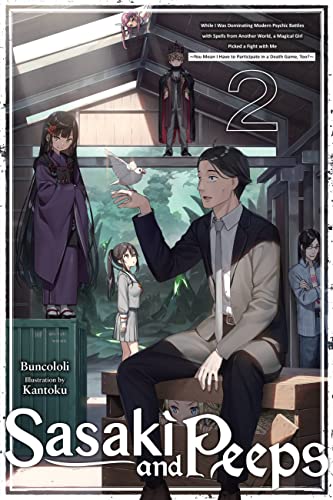 Sasaki and Peeps, Vol. 2 (light novel): While I Was Dominating Modern Psychic Battles with Spells from Another World, a Magical Girl Picked a Fight ... Game, Too? (SASAKI & PEEPS LIGHT NOVEL SC) von Yen Press