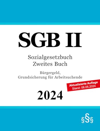 Sozialgesetzbuch Zweites Buch - SGB II: Grundsicherung für Arbeitsuchende