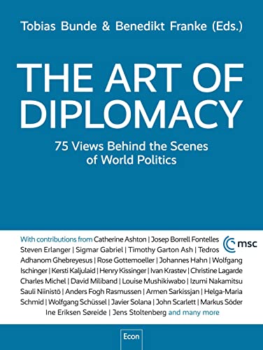 The Art of Diplomacy: 75 Views Behind the Scenes of World Policies